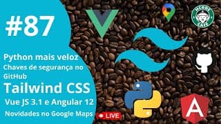 Tailwind CSS, Angular 12 e Vue JS 3.1 Beta no Hcode Café ☕ #87