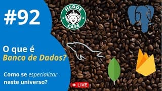 O Que é Banco de Dados? Como se ESPECIALIZAR neste Universo? No Hcode Café ☕ #92